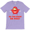 Do You Know Da Wae, THE WAY, DA WAE, Finding Da Wae, Ugandan Knuckles, T-Shirt