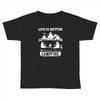 Life Is Better Around The Campfire Toddler T-shirt