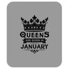 Queens Are Born In January Mousepad