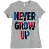 never grow up (2) Ladies Fitted T-Shirt