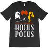 It's Just a Bunch of Hocus Pocus T-Shirt