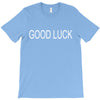 good luck T-Shirt
