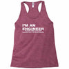 i'm an engineer to save time let's just assume that i'm never wrong Racerback Tank