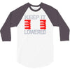 keep it lowered 3/4 Sleeve Shirt