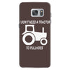 i dont need a tractor to pull hoes funny Samsung Galaxy S7