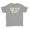 Did You See My Bag Youth Tee