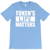 tokens life matters T-Shirt