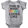 This Is What Trans Looks Like Baby Bodysuit