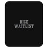 rice waitlist Mousepad