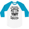 Life After Death Mess With My Daughter 3/4 Sleeve Shirt