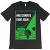 Make Sundays Great Again Shirt T-Shirt
