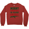 Merry Christmas Ya Filthy Animal Crewneck Sweatshirt