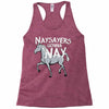nay sayers gonna nay Racerback Tank