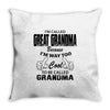I&rsquo;m Called Great Grandma Because I&rsquo;m Way Too Cool To Be Called Gra Throw Pillow