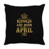 kings are born in april Throw Pillow