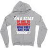 on a scale of one to america how free are you tonight Zipper Hoodie