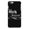 you're sick and twisted, i like you! iPhone 6 Plus/6S Plus Case