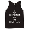 keep calm i'm the first mate Tank Top