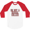 i'm not a serial killer 3/4 Sleeve Shirt