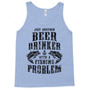 Just Another Beer Drinker With A Fishing Problem Tank Top