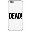 dead iPhone 6/6s Case