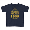 queens are born in 1966 Toddler T-shirt