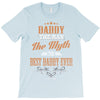 daddy the man the myth best daddy ever T-Shirt