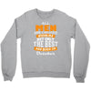 all men are created equal but only the best are born in october Crewneck Sweatshirt