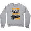 My Son Is Super Awesome His Daddy Crewneck Sweatshirt