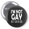 new i'm not gay but $20 is $20 Pin-back button