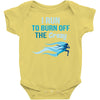 i run to burn off the crazy Baby Onesie