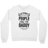 My Favorite People Call Me Daddy Crewneck Sweatshirt