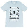 Never Underestimate the Strength of a Brain Tumor Warrior Being Strong T-Shirt