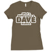 what a difference a dave makes Ladies Fitted T-Shirt