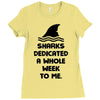 Sharks Dedicated A Whole Week To Me Ladies Fitted T-Shirt