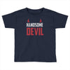 handsome devil Toddler T-shirt