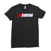boring Ladies Fitted T-Shirt