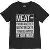 meat= paying another motherfucker V-Neck Tee