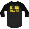 born raver party dance festival funny 3/4 Sleeve Shirt