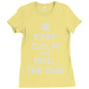 keep calm and roll the dice Ladies Fitted T-Shirt