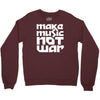 make music not war Crewneck Sweatshirt