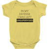 In My Defense I WAs Left Unsupervised Baby Bodysuit