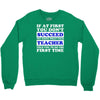 teach success tee Crewneck Sweatshirt