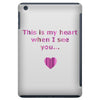 this is my heart when i see you iPad Mini