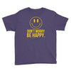 don't worry be happy Youth Tee