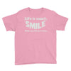 life short smile advice wisdom Youth Tee