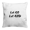 let go let god Throw Pillow