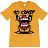 so crazy T-Shirt