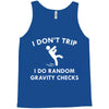 i dont trip Tank Top