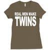 real men make twins (2) Ladies Fitted T-Shirt